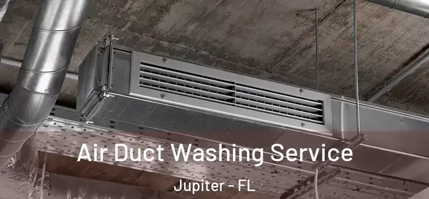  Air Duct Washing Service Jupiter - FL