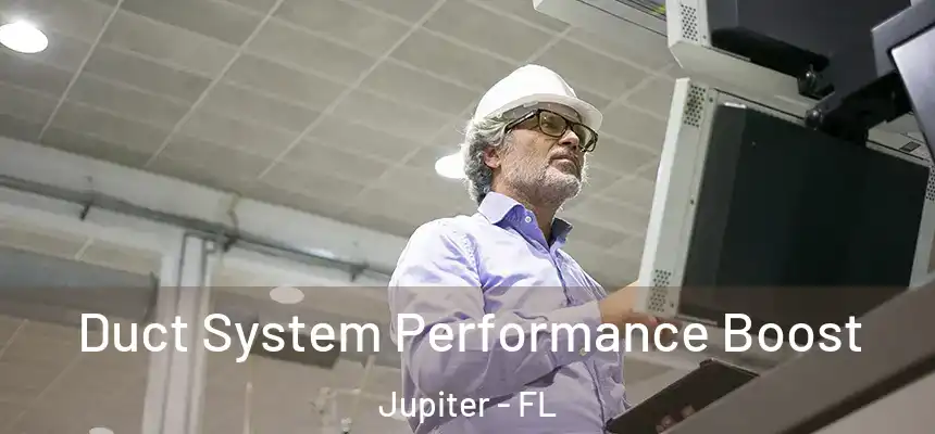 Duct System Performance Boost Jupiter - FL